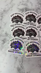 Bad Decisions Make Great Stories Sticker